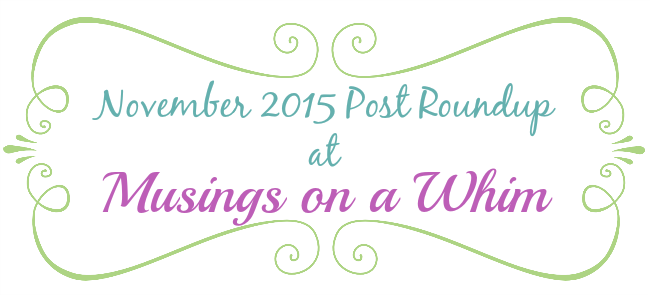 November 2015 Post Roundup at Musings on a Whim