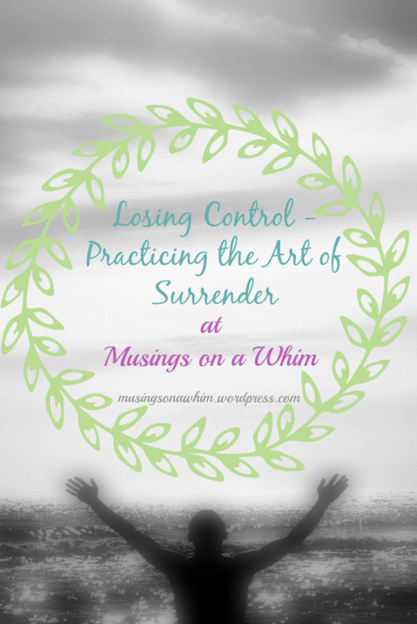 Losing Control – Practicing the Art of Surrender